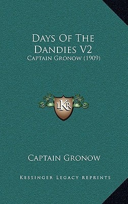 Days Of The Dandies V2: Captain Gronow (1909)