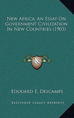 New Africa; An Essay On Government Civilization In New Countries (1903)
