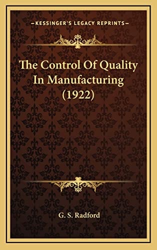 The Control Of Quality In Manufacturing (1922)