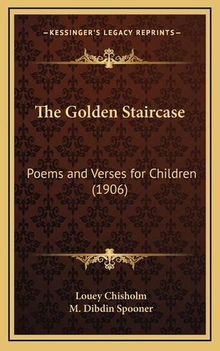 The Golden Staircase: Poems and Verses for Children (1906)