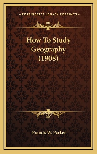 How To Study Geography (1908)