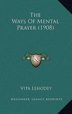 The Ways Of Mental Prayer (1908)
