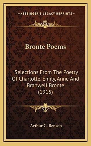 Bronte Poems: Selections From The Poetry Of Charlotte, Emily, Anne And Branwell Bronte (1915)