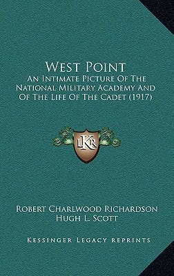 West Point: An Intimate Picture Of The National Military Academy And Of The Life Of The Cadet (1917)