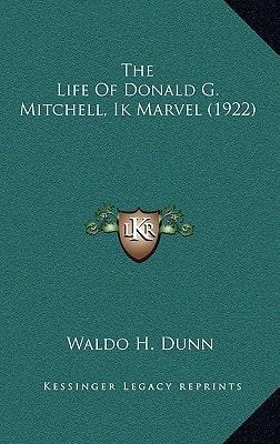 The Life Of Donald G. Mitchell, Ik Marvel (1922)