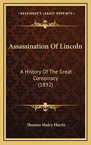 Assassination Of Lincoln: A History Of The Great Conspiracy (1892)