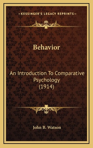 Behavior: An Introduction To Comparative Psychology (1914)