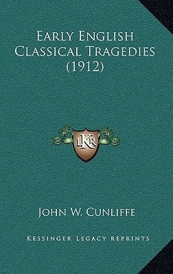 Early English Classical Tragedies (1912)