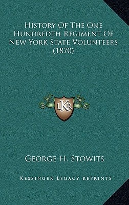 History Of The One Hundredth Regiment Of New York State Volunteers (1870)