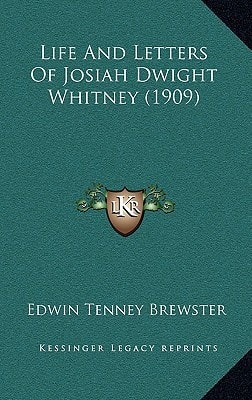 Life And Letters Of Josiah Dwight Whitney (1909)