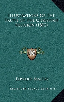 Illustrations Of The Truth Of The Christian Religion (1802)