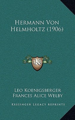Hermann Von Helmholtz (1906)