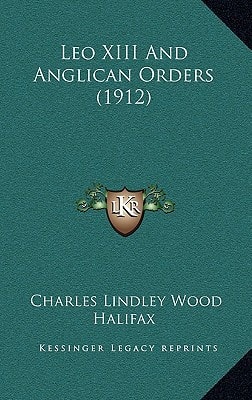 Leo XIII And Anglican Orders (1912)