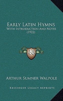 Early Latin Hymns: With Introduction And Notes (1922)