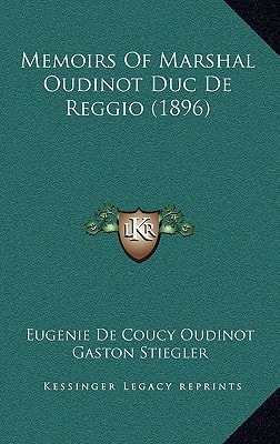 Memoirs Of Marshal Oudinot Duc De Reggio (1896)