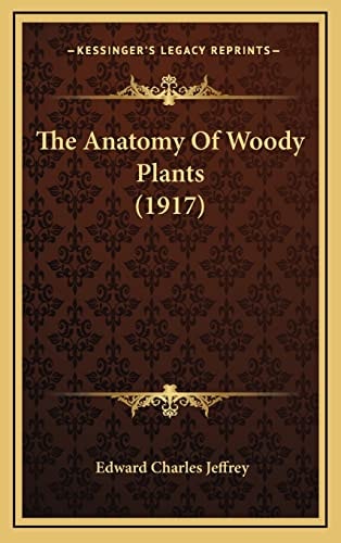 The Anatomy Of Woody Plants (1917)