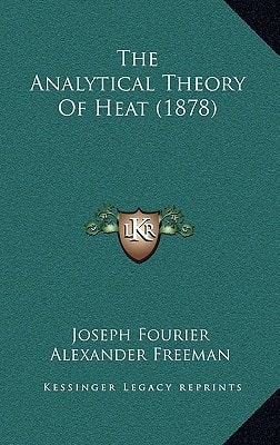 The Analytical Theory Of Heat (1878)