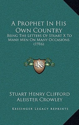 A Prophet In His Own Country: Being The Letters Of Stuart X To Many Men On Many Occasions (1916)