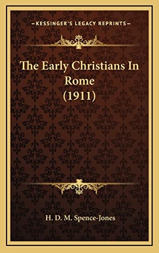 The Early Christians In Rome (1911)