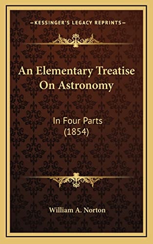 An Elementary Treatise On Astronomy: In Four Parts (1854)