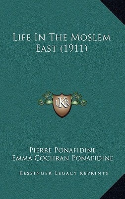 Life In The Moslem East (1911)