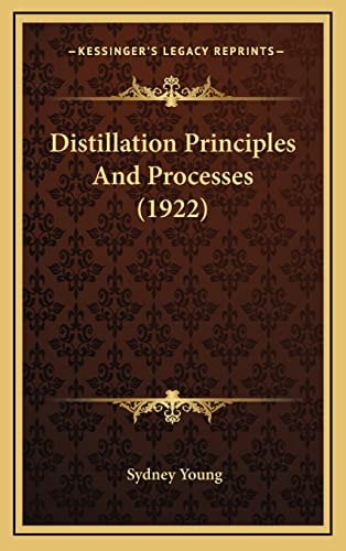Distillation Principles And Processes (1922)