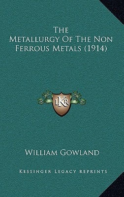 The Metallurgy Of The Non Ferrous Metals (1914)