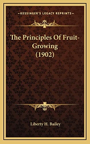 The Principles Of Fruit-Growing (1902)