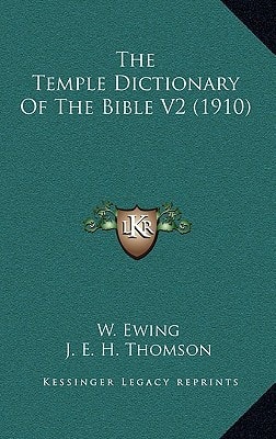 The Temple Dictionary Of The Bible V2 (1910)