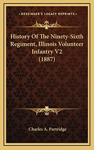 History Of The Ninety-Sixth Regiment, Illinois Volunteer Infantry V2 (1887)