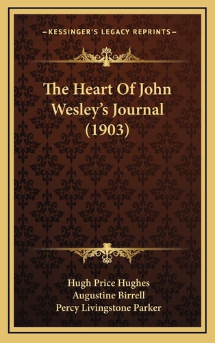 The Heart Of John Wesley's Journal (1903)