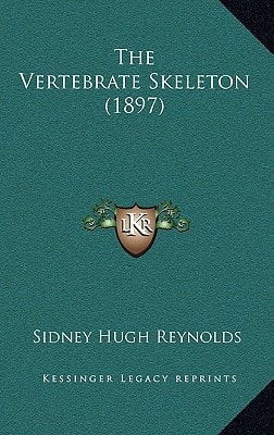 The Vertebrate Skeleton (1897)