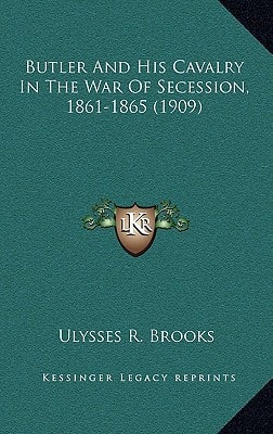 Butler And His Cavalry In The War Of Secession, 1861-1865 (1909)