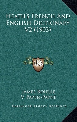 Heath's French And English Dictionary V2 (1903)
