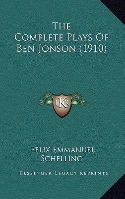 The Complete Plays Of Ben Jonson (1910)