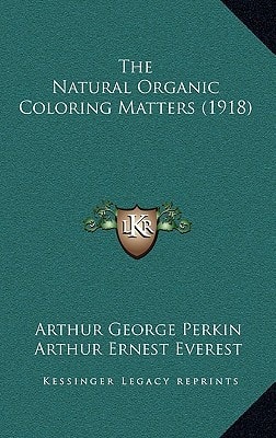 The Natural Organic Coloring Matters (1918)