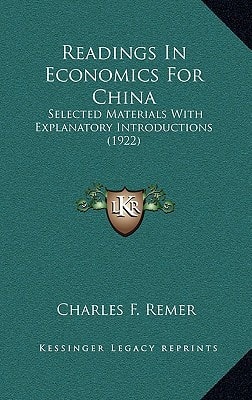Readings In Economics For China: Selected Materials With Explanatory Introductions (1922)