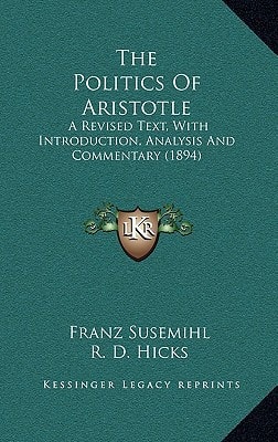 The Politics Of Aristotle: A Revised Text, With Introduction, Analysis And Commentary (1894)