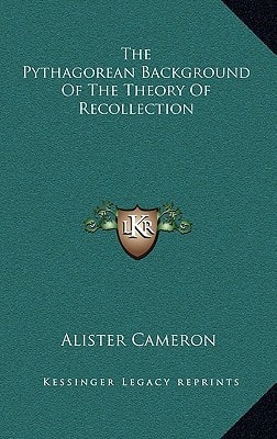 The Pythagorean Background Of The Theory Of Recollection