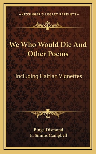 We Who Would Die And Other Poems: Including Haitian Vignettes