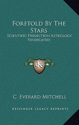 Foretold By The Stars: Scientific Prediction Astrology Vindicated