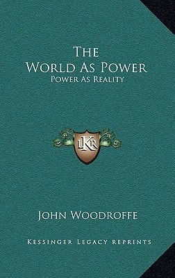 The World As Power: Power As Reality