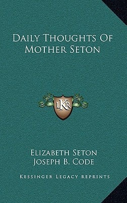 Daily Thoughts Of Mother Seton