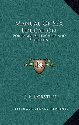 Manual Of Sex Education: For Parents, Teachers And Students