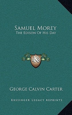 Samuel Morey: The Edison Of His Day
