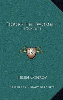 Forgotten Women: In Convents
