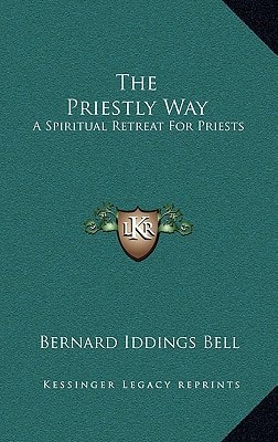The Priestly Way: A Spiritual Retreat For Priests
