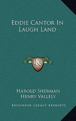 Eddie Cantor In Laugh Land