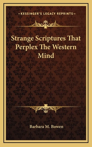Strange Scriptures That Perplex The Western Mind