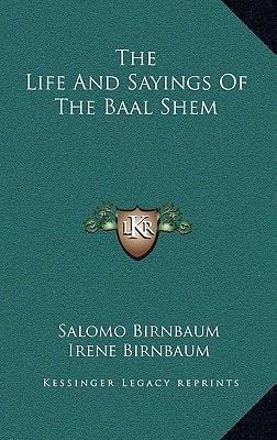 The Life And Sayings Of The Baal Shem